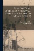 Diary of David Zeisberger, a Moravian Missionary Among the Indians of Ohio;: 2