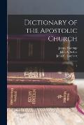 Dictionary of the Apostolic Church: 1