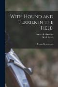 With Hound and Terrier in the Field: Hunting Reminiscences