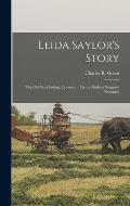Leida Saylor's Story; The old Sauk Indian, Quenemo; Henry Hudson Wiggans' Narrative