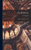 Albania: A Narrative of Recent Travel