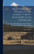 Klondike Gold Miners of the Alaska-Yukon-Klondike Gold Syndicate: Capital, $500,000