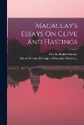 Macaulay's Essays On Clive And Hastings