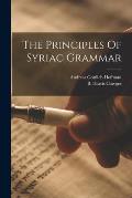 The Principles Of Syriac Grammar