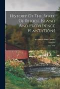 History Of The State Of Rhode Island And Providence Plantations: 1636-1700