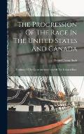 The Progression Of The Race In The United States And Canada: Treating Of The Great Advancement Of The Colored Race
