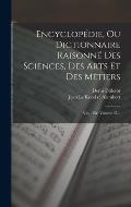 Encyclop?die, Ou Dictionnaire Raisonn? Des Sciences, Des Arts Et Des M?tiers: Vas - Vir, Volume 35...