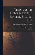 Thirteenth Census Of The United States, 1910: Population By Counties And Minor Civil Divisions, 1910, 1900, 1890