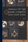 Annals Of The Lambs, London And New York