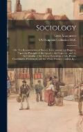 Sociology: Or, The Reconstruction of Society, Government, and Property, Upon the Principles of the Equality, the Perpetuity, and
