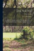 The South: A Tour of Its Battlefields and Ruined Cities: a Journey Through the Desolated States, and Talks With the People: Being