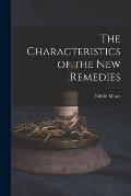The Characteristics of the New Remedies
