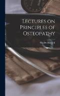 Lectures on Principles of Osteopathy