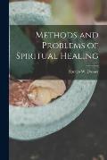 Methods and Problems of Spiritual Healing