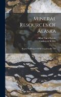 Mineral Resources Of Alaska: Report On Progress Of Investigations In 1908