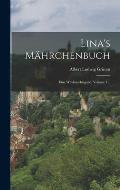 Lina's M?hrchenbuch: Eine Weyhnachtsgabe, Volume 1...