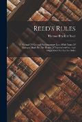 Reed's Rules: A Manual Of General Parliamentary Law, With Notes Of Changes Made By The House Of Representatives, And Suggestions For