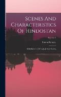 Scenes And Characteristics Of Hindostan: With Sketches Of Anglo-indian Society; Volume 2
