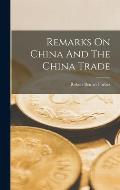 Remarks On China And The China Trade
