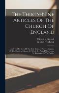The Thirty-nine Articles Of The Church Of England: Confirmed By Texts Of The Holy Scripture And Testimonies Of The Primitive Fathers: To Which Are Add