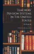 Teachers' Pension Systems In The United States: A Critical And Descriptive Study