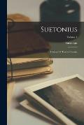 Suetonius: History Of Twelve Caesars; Volume 1