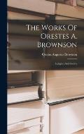 The Works Of Orestes A. Brownson: Religion And Society