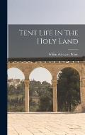 Tent Life In The Holy Land