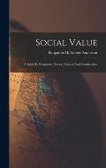 Social Value: A Study In Economic Theory, Critical And Constructive