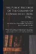 The Public Records Of The Colony Of Connecticut [1636-1776] ...: Records Of The General And Particular Courts, Apr. 1636-dec. 1649. Records Of The Gen