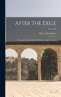After The Exile: A Hundred Years Of Jewish History And Literature; Volume 2