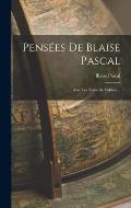 Pens?es De Blaise Pascal: Avec Les Notes De Voltaire...