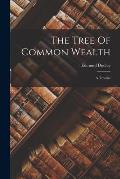 The Tree Of Common Wealth: A Treatise