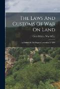 The Laws And Customs Of War On Land: As Defined By The Hague Convention Of 1899