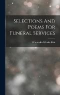 Selections And Poems For Funeral Services