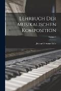 Lehrbuch Der Musikalischen Komposition; Volume 1