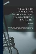 Thesaurus Of Proprietary Preparations And Pharmaceutical Specialties: Including patent Medicines, Proprietary Pharmaceuticals, Open-formula Specialt