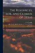 The Resources, Soil, and Climate of Texas