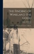 The Finding of Wineland the Good: The History of the Icelandic Discovery of America