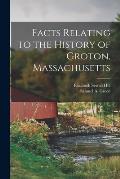 Facts Relating to the History of Groton, Massachusetts