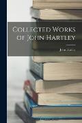 Collected Works of John Hartley