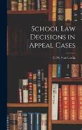 School Law Decisions in Appeal Cases