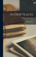 In Deep Places: A Book of Verse