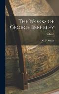 The Works of George Berkeley; Volume I