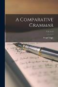 A Comparative Grammar; Volume I