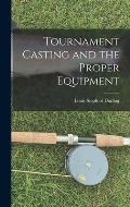 Tournament Casting and the Proper Equipment