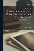 Diary, Reminiscences, and Correspondence of Henry Crabb Robinson; Volume I