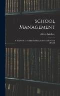 School Management: A Text-Book for County Training Schools and Normal Schools