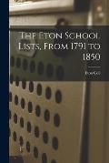 The Eton School Lists, From 1791 to 1850