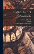 A Muslim Sir Galahad: A Present Day Story of Islam in Turkey